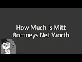 How much is Mitt Romneys net worth
