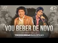 Download Lagu Teodoro e Sampaio - Vou beber de novo | 40 Anos, Vol 4. (Vídeo Oficial)