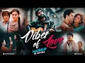 Download Lagu 2025 Vibes Of Love Mashup  | Arijit Singh | Ishq | Tattvaa | Latest Romantic Songs | Raanjhan |