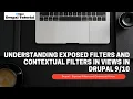 Understanding Exposed Filters and Contextual Filters in Views in Drupal