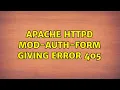 Apache httpd mod-auth-form giving error 405