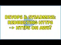 DevOps SysAdmins Redirecting HTTPS - HTTPS on AWS