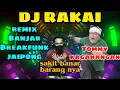 DJ Banjar Rakai Sakit Banar Barang nya ( Tommy Kaganangan ) Breakfunk Jaipong Remix By RiskoN NRC