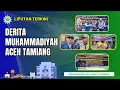 [LIPUTAN TERKINI] DERITA MUHAMMADIYAH ACEH TAMIANG