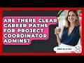 Are There Clear Career Paths For Project Coordinator Admins - Admin Career Guide