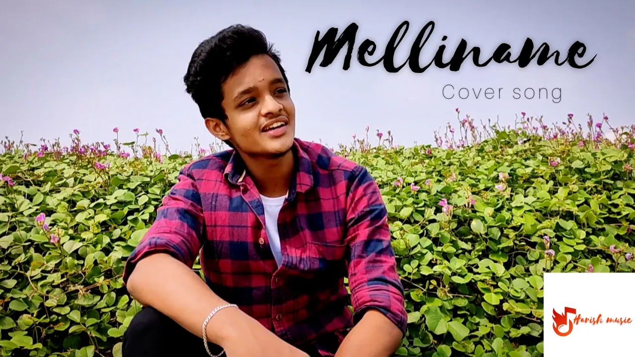 MELLINAME MELLINAME|Cover song| HARISH RAVIKUMAR