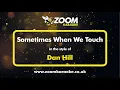 Dan Hill - Sometimes When We Touch - Karaoke Version from Zoom Karaoke