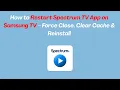 How to Restart Spectrum TV App on Samsung TV - Force Close Clear Cache Reinstall