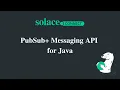 Solace Connect PubSub Messaging API For Java