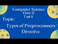 ICS Computer Part 2 - Ch 8 Types of Preprocessors Directive Basic Structure of C