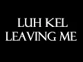 Luh Kel - Leaving Me Instrumental