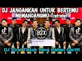 Download Lagu DJ JANGANKAN UNTUK BERTEMU MEMANDANGMU TRETRETET | Sound Nazmitsq JJ MR BLENK VIRAL TIK TOK!