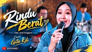 RINDU BERAT - COVER BY GITA KDI