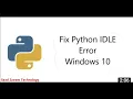 How To FIX Python IDLE Not Working Complete Tutorial Updated 2021