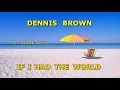 Dennis Brown   If I Had The World   You, Demo (Lyrics)