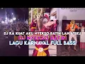Lagu DJ RA KUAT AKU NYEKSO BATIN LAN ATIKU SOUND KARNAVAL PARTY FULL BASS VIRAL TIKTOK TERBARU 2024