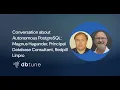 Conversation about Autonomous PostgreSQL Magnus Hagander Redpill Linpro