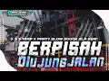 Lagu DJ TRAP X PARTY SLOW BERPISAH DI UJUNG JALAN SOGOK ALAH KERI\