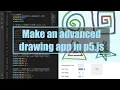 Make an advanced drawing app in p5 js Coding Project