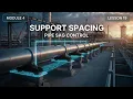 Support Spacing Placement Philosophy Explained How EPC Designers Prevent Pipe Sagging