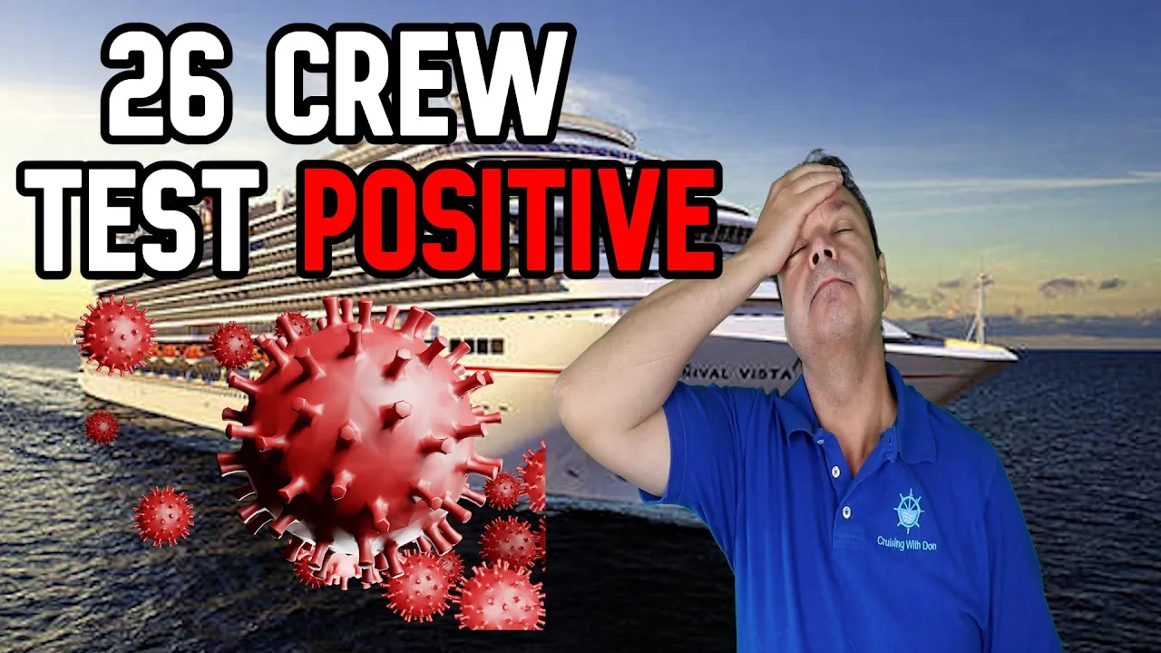 BREAKING CRUISE NEWS - CREW TEST POSITIVE ON CARNIVAL VISTA