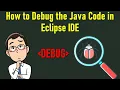 how to debug Java in eclipse Debugging for beginners