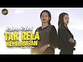 Download Lagu Rahma Rahmi - Tak Rela Kehilangan (Official Music Video)