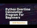 Python overtime calculation program for beginners