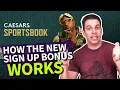 Caesars Sportsbook Bonus Explained How The Sign-Up Bonus Works