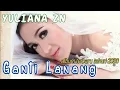 Download Lagu GANTI LANANG YULIANA ZN ALBUM TERBARU 2020-nuraeni afkar sattar
