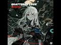 SHATTERED LOVE