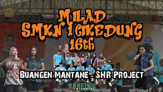 Download BUANGEN MANTANE - SHR Project || MILAD SMKN 1 Cikedung 16th MP3