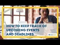 How To Keep Track of Upcoming Events and Deadlines