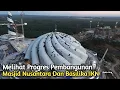 Download Lagu Update Progres Pembangunan Masjid Nusantara Dan Basilika Di IKN