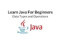 Learn Java For Beginners Episode 2 - Data Types and Operations