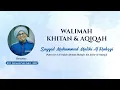 Download Lagu WALIMAH KHITAN DAN AQIQAH SAYYID MUHAMMAD MALIKI AL HABSYI BERSAMA KH. AHMAD SALIMUL APIP
