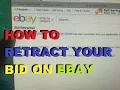 EBAY TUTORIAL - How To Retract Your Bid On Ebay