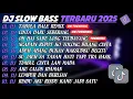 Download Lagu DJ SLOW BASS TERBARU 2025🎵DJ TABOLA BALE REMIX🎵DJ CINTA DARI SEBERANG🎵FULL ALBUM