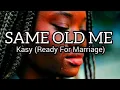 Same old me - Kasy