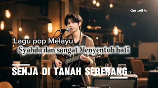 senja di tanah seberang lagu pop melayu syahdu sangat menyentuh hati