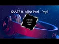 Download Lagu KAAZE ft  Alina Pozi - Papi / Music Mix / #infinitymusiciryn ♪