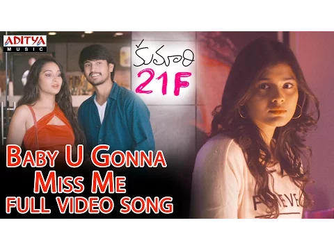 Download MP3 Baby U Gonna Miss Me Full Video Song || Kumari 21F || Devi Sri Prasad, Raj Tarun, Hebah Patel
