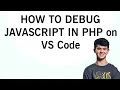 Debugging JavaScript Inside PHP Files Using VSCode