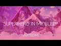 Download Lagu Nightcore - Superhero In My Sleep (Rival, Asketa, Natan Chaim)