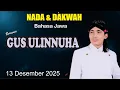 Lagu NADA \u0026 DAKWAH BERSAMA GUS ULINNUHA 13 DESEMBER 2025