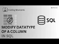 PART-2 MODIFY DATATYPE OF A COLUMN ALTER COMMANDS IN SQL SQL LECTURE FOR BEGINNER