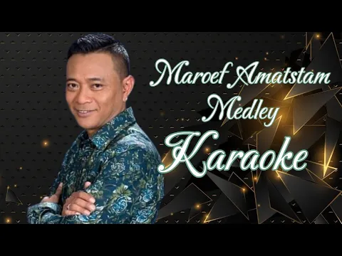 Download MP3 Maroef Amatstam Medley Karaoke @marcovickaraoke