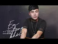 Download Lagu Em Đừng Khóc - Lương Gia Hùng | Phải Rời Xa Anh Em Mới Được Hạnh Phúc
