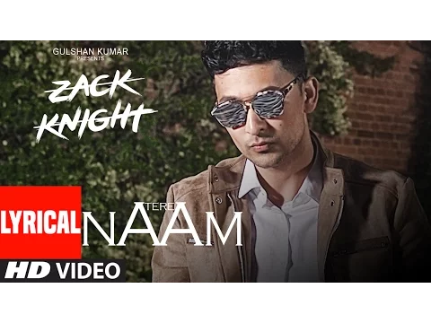 Download MP3 Tere Naam Lyrical  Video Song   | Zack Knight | Latest Hindi Song | T-Series