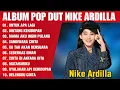 Download Lagu ALBUM DANGDUT ORGEN TUNGGAL NIKE ARDILLA | ALBUM POP DUT NIKE ARDILLA